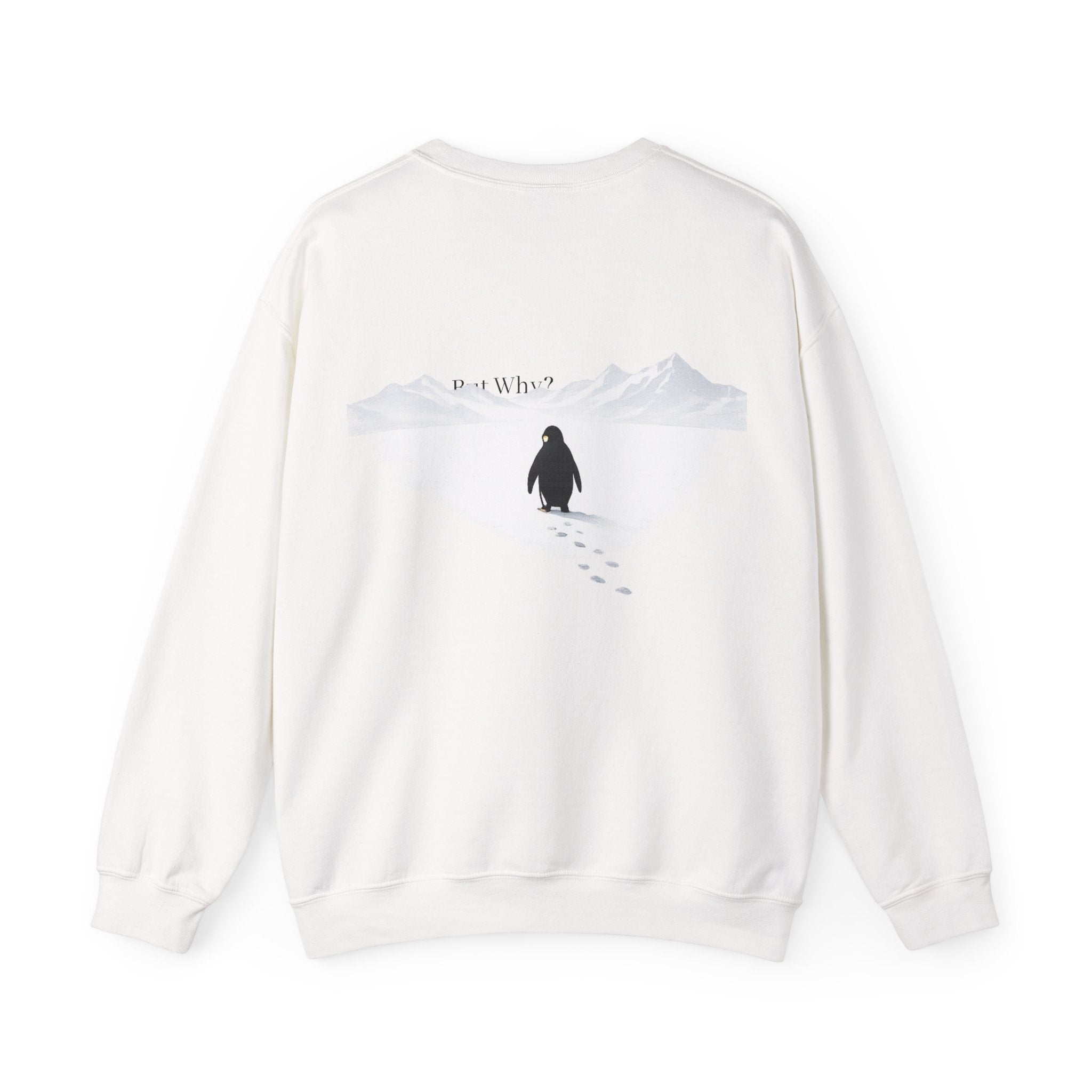 Still Walking Sweatshirt — 'But Why?' Penguin Crewneck