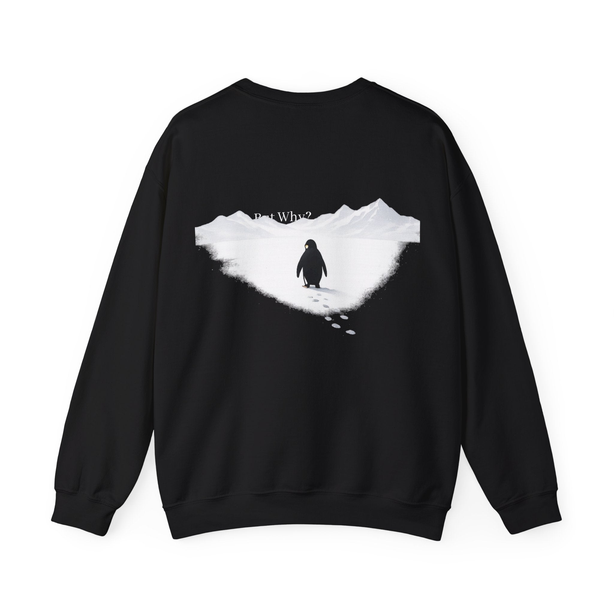 Still Walking Sweatshirt — 'But Why?' Penguin Crewneck